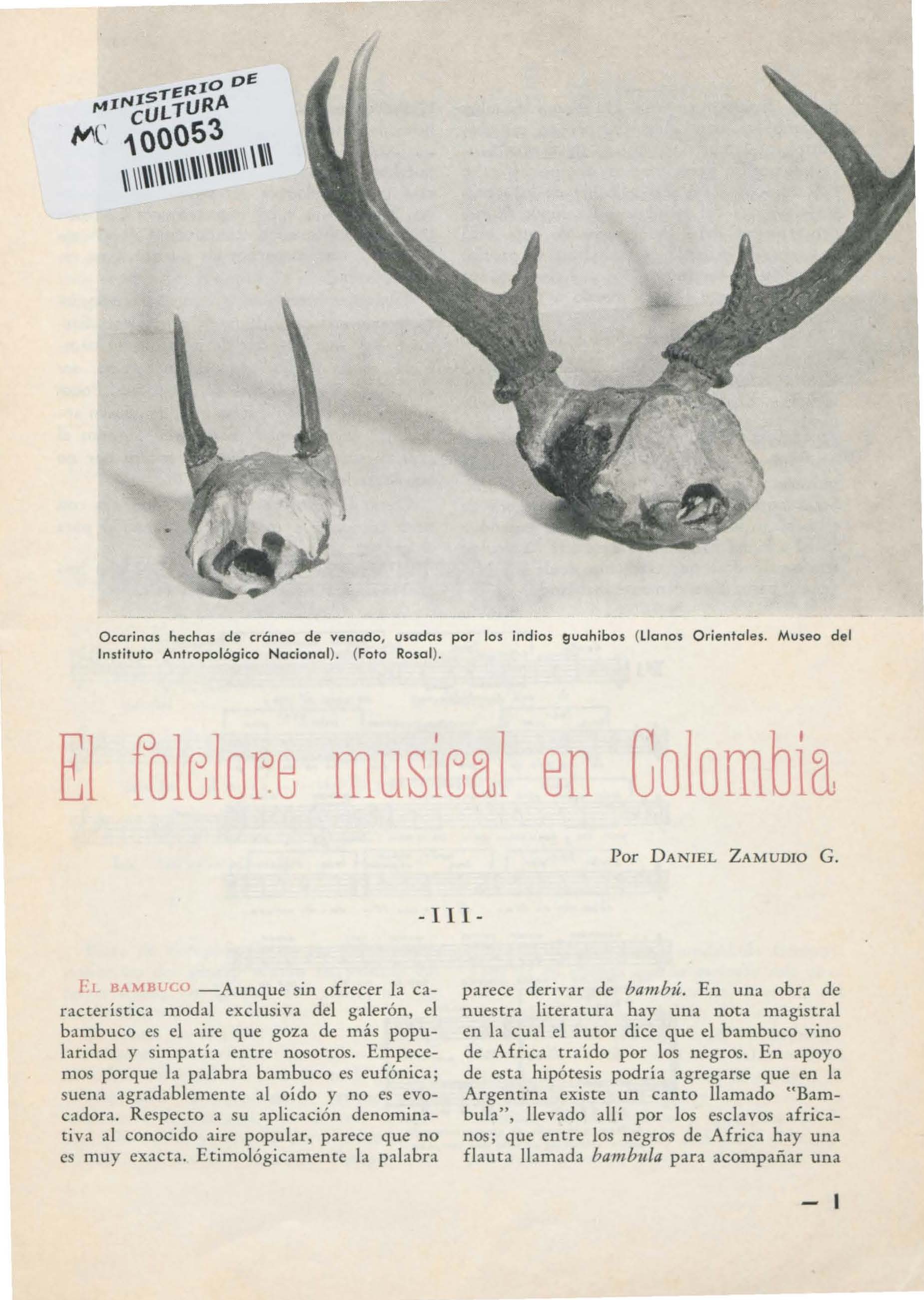 El folclore musical en Colombia (III) Artículo dedicado a hacer un recorrido crítico por la historia del folclore musical en el país. Extracto dedicado a describir el bambuco: refiere el uso de sus instrumentos, los temas recurrentes de sus líricas, entre otros elementos