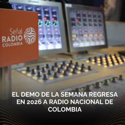 El Demo de la Semana regresa en 2026 a Radio Nacional de Colombia.