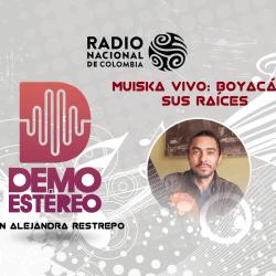 Muiska vivo: Boyacá y sus raíces