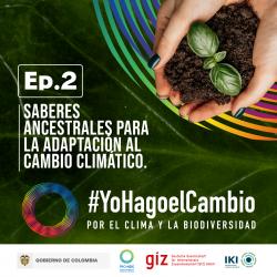 Saberes ancestrales para la adaptación al cambio climático
