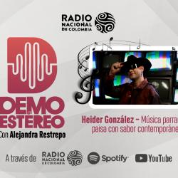 Demo Estéreo | Cap 30: Heider González, música parrandera paisa con sabor contemporáneo.