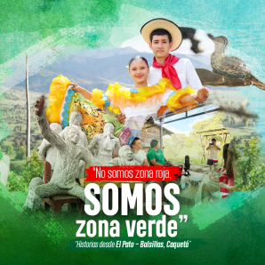 "No somos zona roja, somos zona verde”: historias desde El Pato – Balsillas, Caquetá