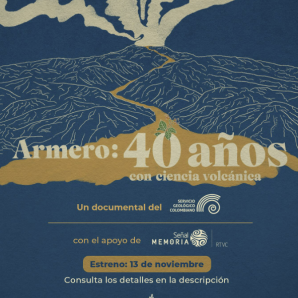 Estreno documental 40 años con ciencia volcánica: Señal Colombia RTVCPlay