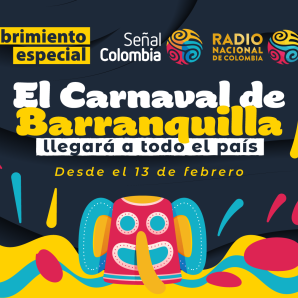 Carnaval de Barranquilla 2026 tendrá cubrimiento de Radio Nacional y Señal Colombia