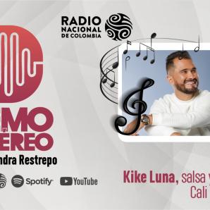 Kike Luna, salsa y sabor desde Cali