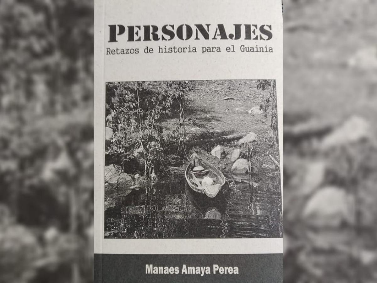 “Personajes, retazos de historia para el Guainía”: un libro narrado por sus habitantes