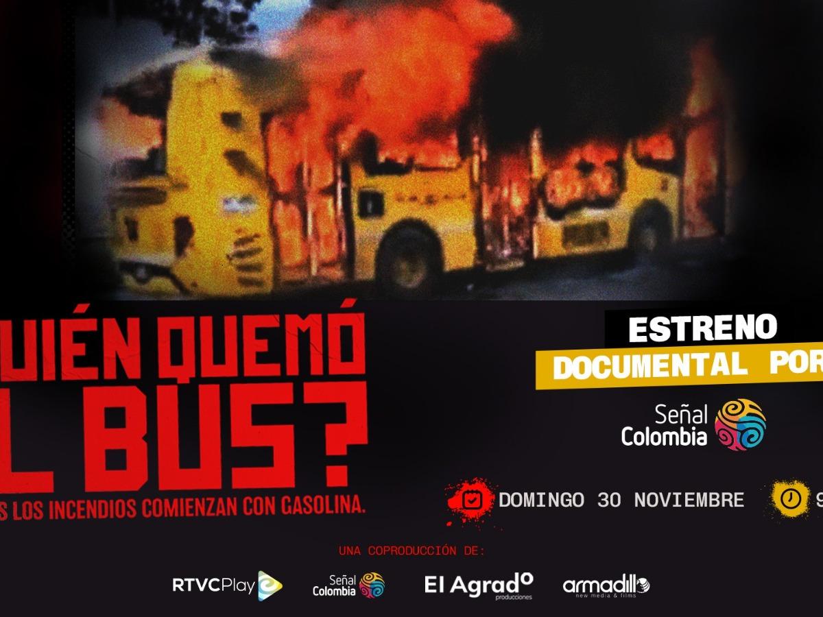 Estreno Quién quemó el bus Señal Colombia 