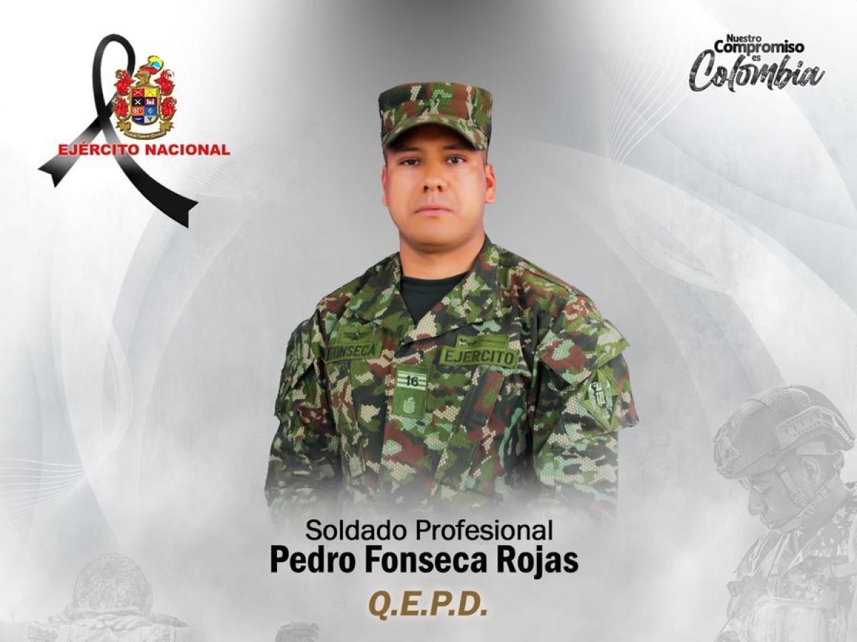 Soldado Pedro Fonseca Rojas, quien perdió la vida en atentado en El Plateado