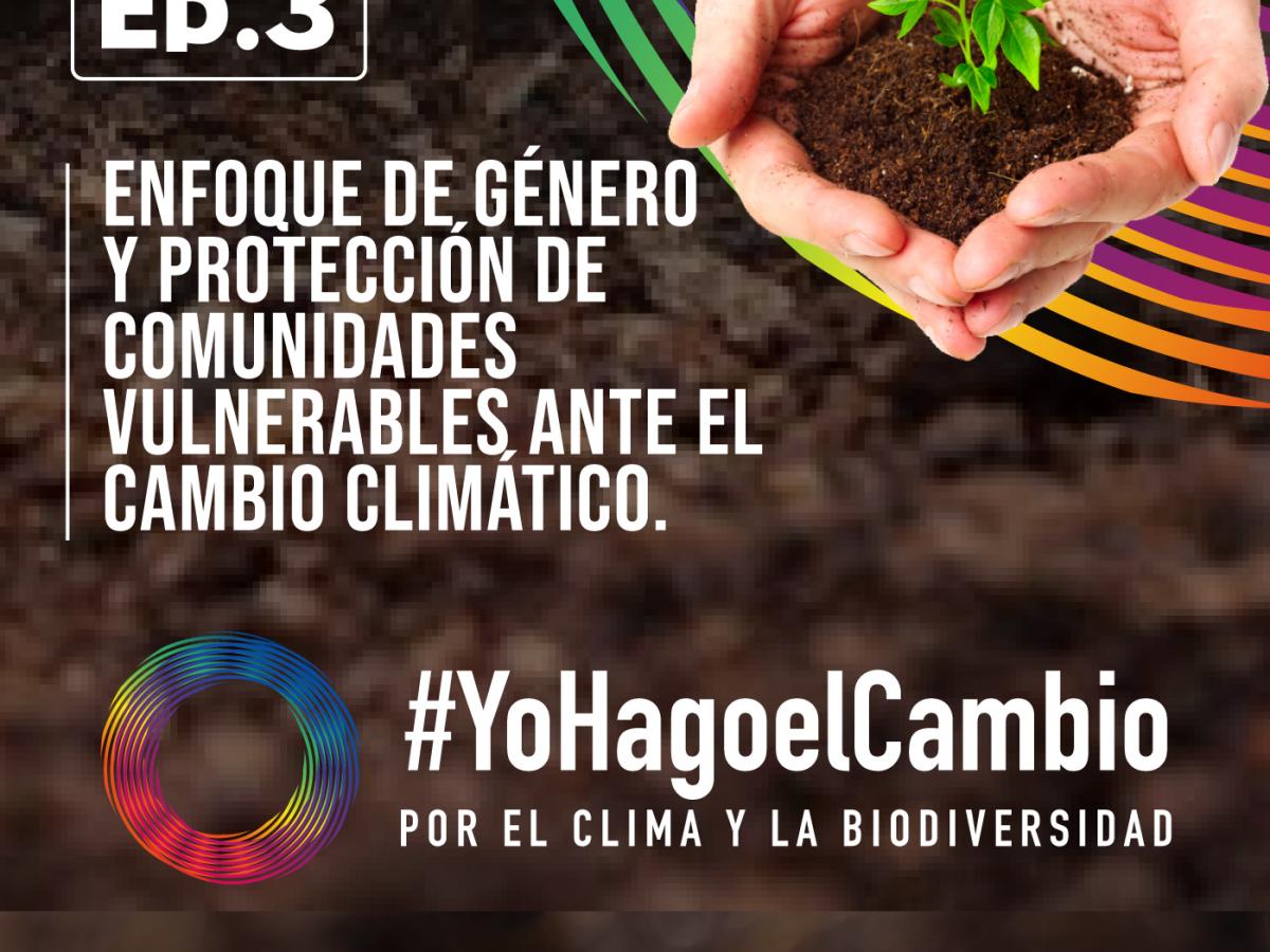 Enfoque de género y protección de comunidades vulnerables ante el cambio climático