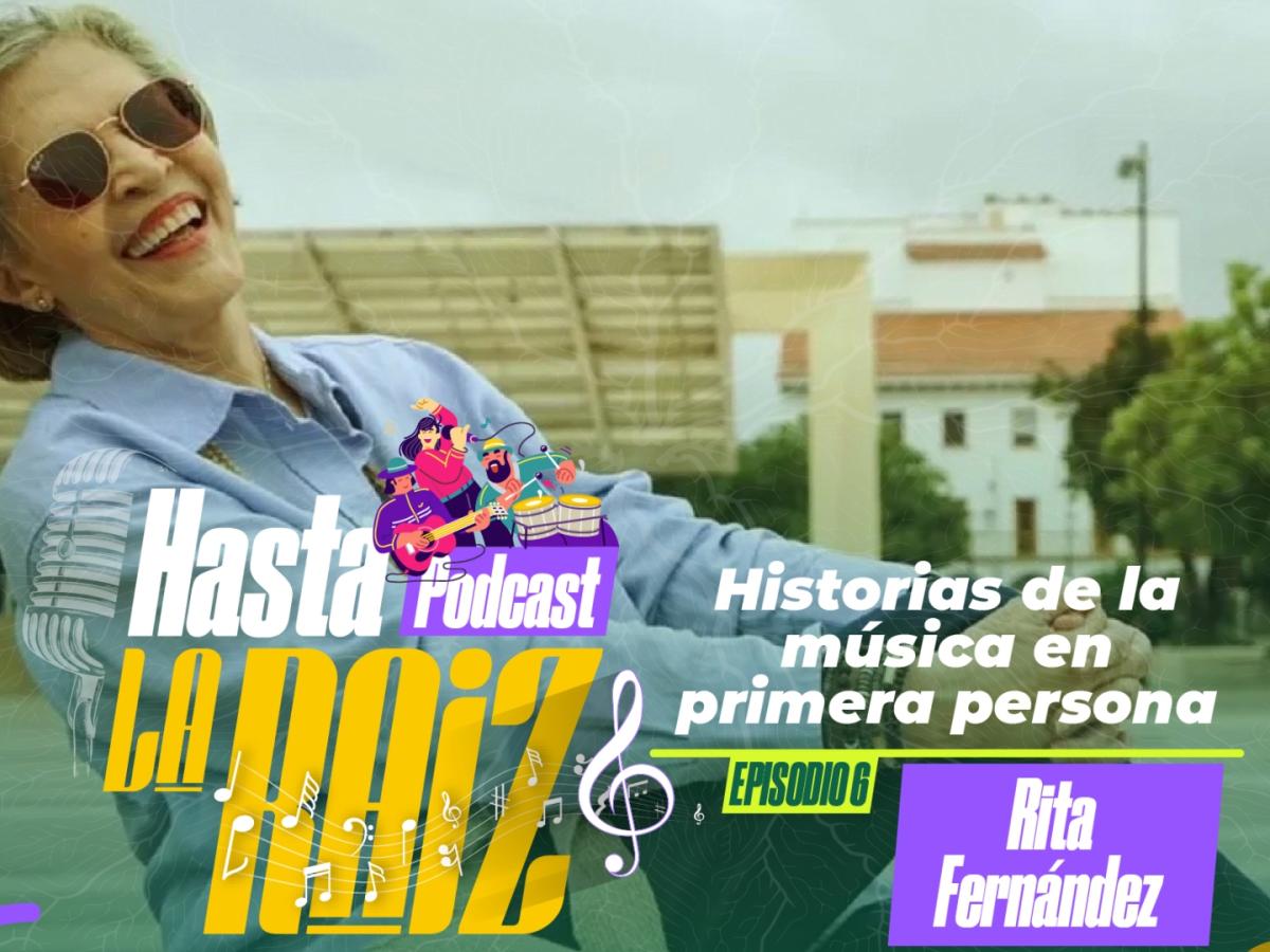 Hasta la Raíz - Episodio 06: Rita Fernandez - Sombra Perdida