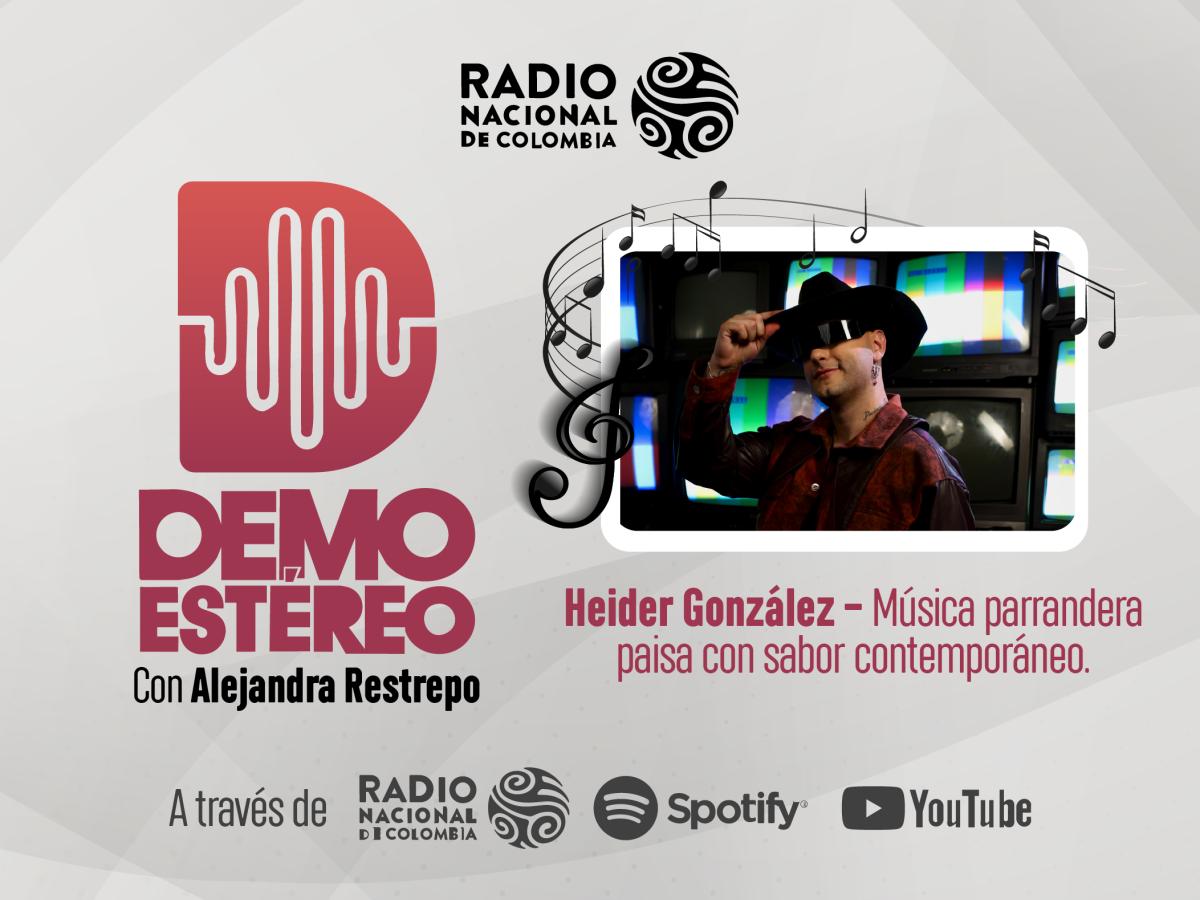 Demo Estéreo | Cap 30: Heider González, música parrandera paisa con sabor contemporáneo.
