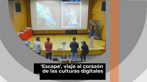 ESCAPE, 'viaje al corazón de las culturas digitales'
