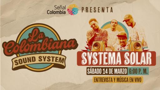 La Colombiana Sound System: Systema Solar 