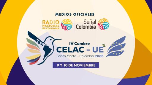 RTVC será el medio oficial de la IV Cumbre CELAC-UE 2025 en Santa Marta