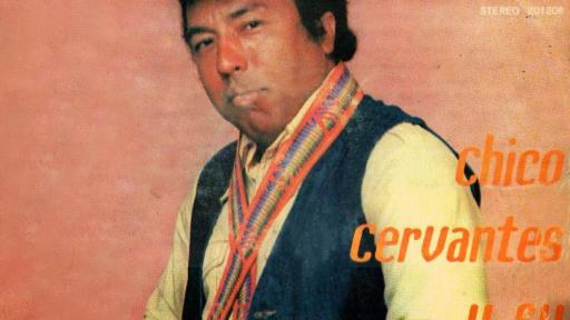 Chico Cervantes: trayectoria artística y canciones 
