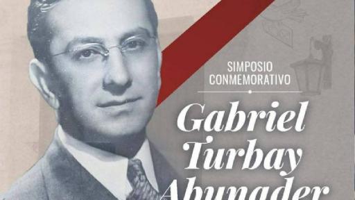 Simposio conmemorativo Gabriel Turbay Abunader: programación 