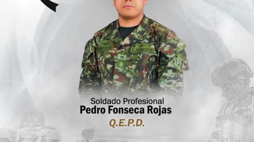 Soldado Pedro Fonseca Rojas, quien perdió la vida en atentado en El Plateado