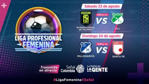 Internacional de Palmira vs Deportivo Cali y Millonarios vs Santa Fe en vivo por Señal Colombia