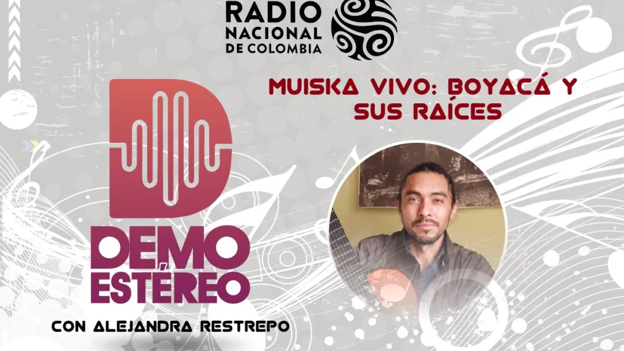 Muiska vivo: Boyacá y sus raíces
