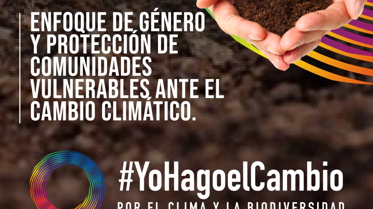Enfoque de género y protección de comunidades vulnerables ante el cambio climático